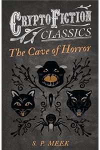 Cave of Horror (Cryptofiction Classics - Weird Tales of Strange Creatures)