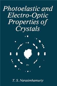 Photoelastic and Electro-Optic Properties of Crystals