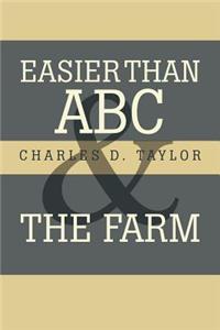 Easier Than ABC and the Farm