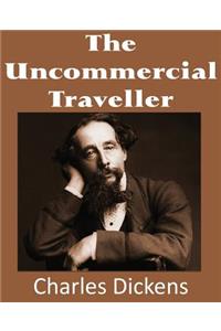 The Uncommercial Traveller