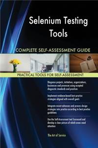 Selenium Testing Tools Complete Self-Assessment Guide