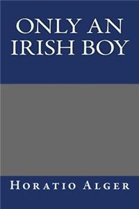 Only an Irish Boy