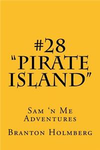 #28 "Pirate Island"