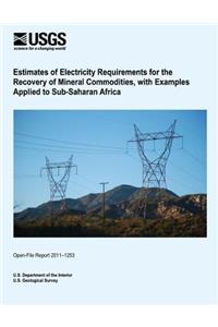 Estimates of Electricity Requirements for the Recovery of Mineral Commodities, with Examples Applied to Sub-Saharan Africa