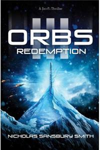 Orbs III: Redemption: A Science Fiction Thriller