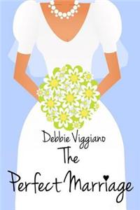 The Perfect Marriage (a Romantic Comedy)