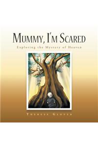 Mummy, I'M Scared