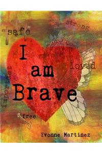 I am Brave