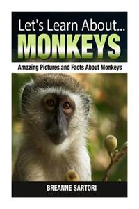 Let's Learn About...Monkeys: Amazing Pictures and Facts about Monkeys