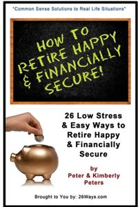 How to Retire Happy & Financially Secure