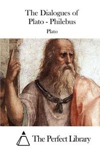 Dialogues of Plato - Philebus
