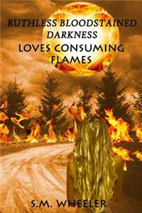 Loves Consuming Flames