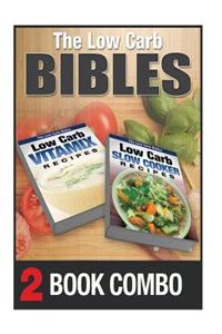 Low Carb Slow Cooker Recipes and Low Carb Vitamix Recipes: 2 Book Combo