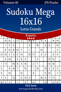 Sudoku Mega 16x16 Impresiones con Letra Grande - Experto - Volumen 60 - 276 Puzzles