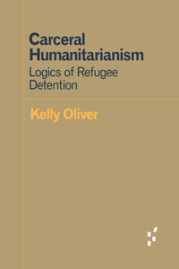 Carceral Humanitarianism