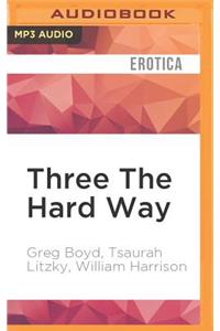 Three the Hard Way