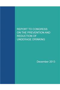 Report to Congress on the Prevention and Reduction of Underage Drinking