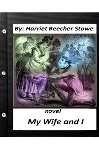 My Wife and I.NOVEL Harriet Beecher Stowe (World's Classics)