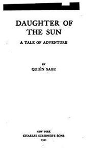 Daughter of the Sun, A Tale of Adventure