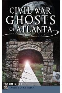 Civil War Ghosts of Atlanta