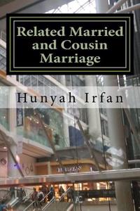 Related and Married: Cousin Marriage Based on True Story