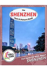 The Shenzhen Fact and Picture Book: Fun Facts for Kids About Shenzhen (Turn and Learn)