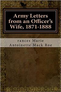 Army Letters from an Officers Wife, 1871-1888