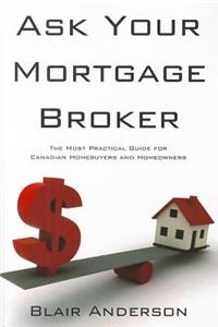 Ask Your Mortgage Broker