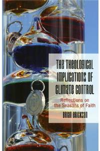 The Theological Implications of Climate Control