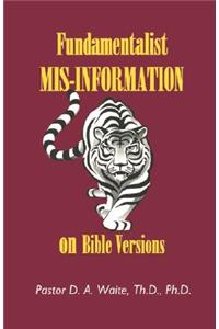 Fundamentalist Mis-Information on Bible Versions