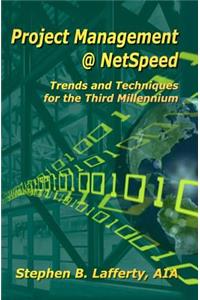 Project Management @ NetSpeed-Trends and Techniques for the Third Millennium