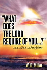 What Does The Lord Require Of You...?