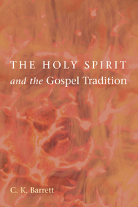 Holy Spirit and the Gospel Tradition