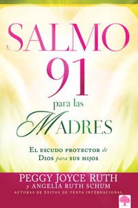 Salmo 91 Para Las Madres: El Escudo Protector de Dios Para Sus Hijos / Psalm 91 for Mothers