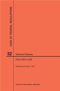 Code of Federal Regulations Title 32, National Defense, Parts 400-629, 2017