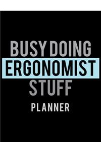 Busy Doing Ergonomist Stuff Planner
