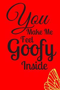 You Make Me Feel Goofy Inside