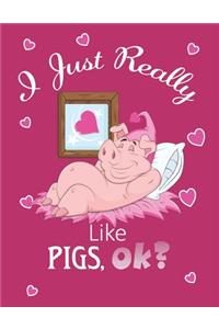 I Just Really Like Pigs, Ok?