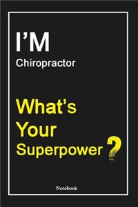 I'M Chiropractor What's Your Superpower ?