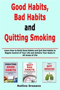 Good Habit, Bad Habits and Quitting Smoking