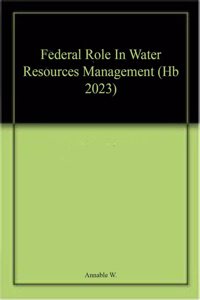 Federal Role In Water Resources Management (Hb 2023)