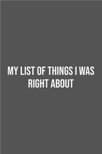 My list of things I was right about.