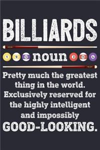 Billiards Noun Pretty Much The Greatest Thing in The World Exclusively Reserved For The Highly Intelligent And Impossibly Good Looking