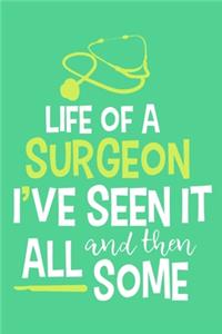 Life Of A Surgeon I've Seen It All And Then Some