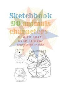 Sketchbook 90 Animals Charakters HOW TO DRAW STEP BY STAEP Template Inside