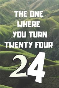 The One Where You Turn Twenty four