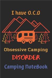 I have O-C-D Obsessive Camping Disorder