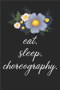 eat. sleep. choreography. - Lined Notebook