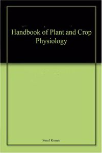 Handbook of Plant and Crop Physiology