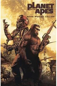 Planet of the Apes: When Worlds Collide